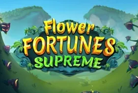 Flower Fortunes Supreme
